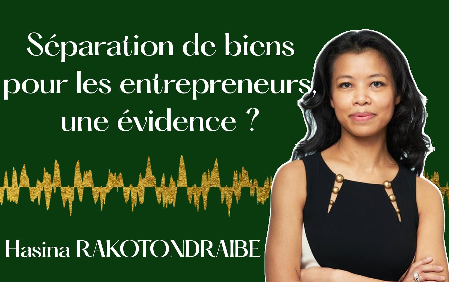Entrepreneur : sous quel régime matrimonial se marier ? — Hasina Rakotondraibe